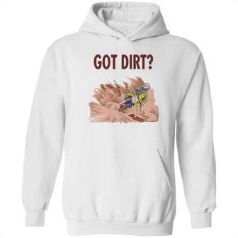 Got Dirt Dirk Bike Biking Sport Hoodie | Favorety