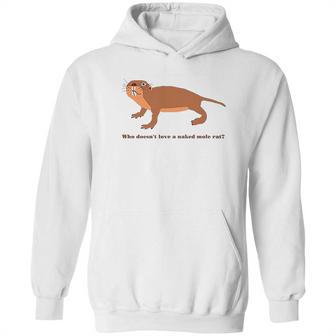 Who Does Not Love A Naked Mole Rat Hoodie | Favorety CA