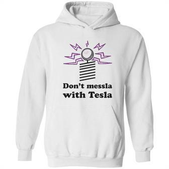 Dont Messla With Tesla Funny Science Hoodie | Favorety DE