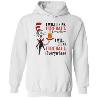 The Dr Seuss I Will Drink Fireball Here Or There I Will Drink Fireball Everywhere Hoodie | Favorety