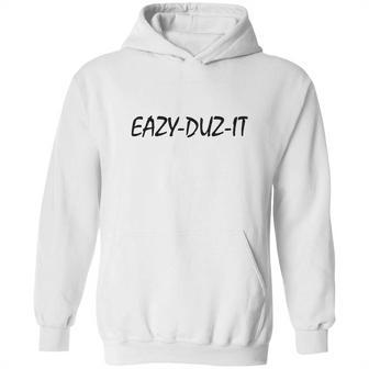 Eazy-Duz-It T-Shirts Hoodie | Favorety AU