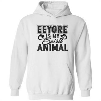 Eeyore Is My Spirit Animal Hoodie | Favorety DE