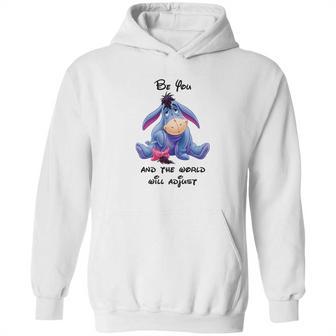 Eeyore Be You And The World Will Adjust Shirt Hoodie | Favorety AU