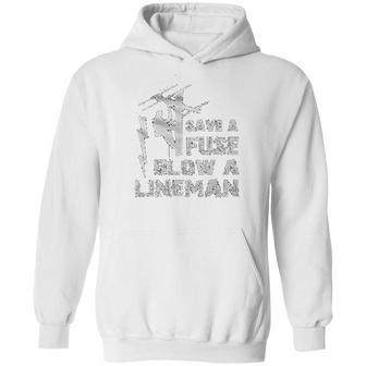 Electrican Save A Fuse Blow A Lineman Hoodie | Favorety