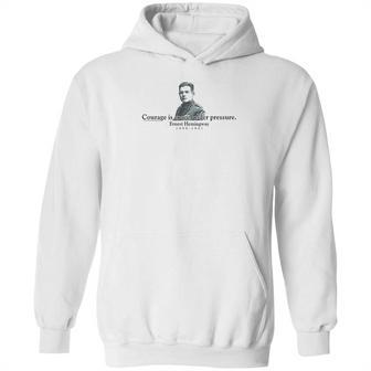 Ernest Hemingway Courage Is Grace Under Pressure Hoodie | Favorety UK