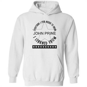 Everything I Ever Needed To Know I Learned From John Prine Hoodie | Favorety UK