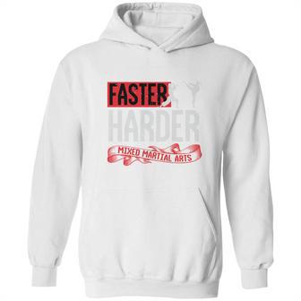 Faster Harder Mma Hoodie | Favorety