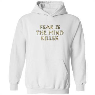 Fear Is The Mind Killer Graphic Hoodie | Favorety