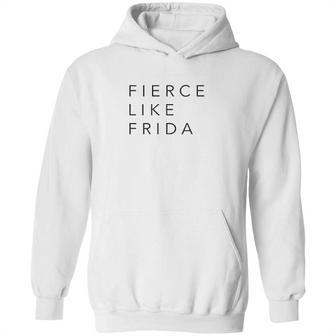 Fierce Like Frida Hoodie | Favorety