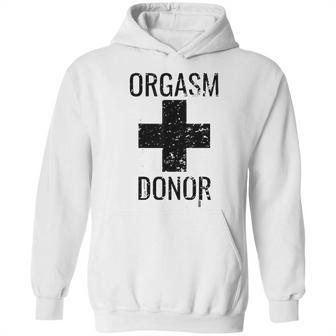 Funny Distressed Orgasm Donor Hoodie | Favorety AU