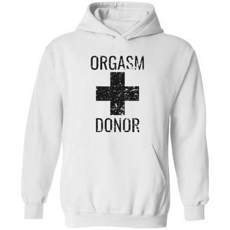 Funny Donor Humour Orgasim Donor Hoodie | Favorety UK