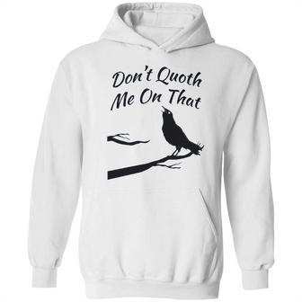 Funny Edgar Allan Poe Quoth The Raven Nevermore Quote Hoodie | Favorety