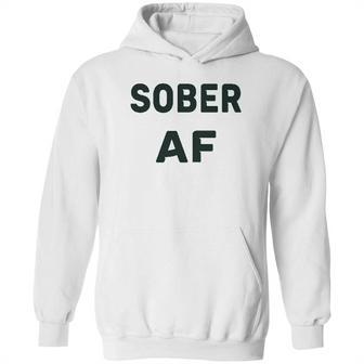 Funny Soft Sober Af Hoodie | Favorety CA