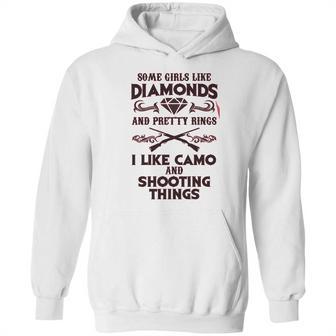 Some Girls Like Diamonds And Pretty Rings I Like Camo Shooting Hoodie | Favorety