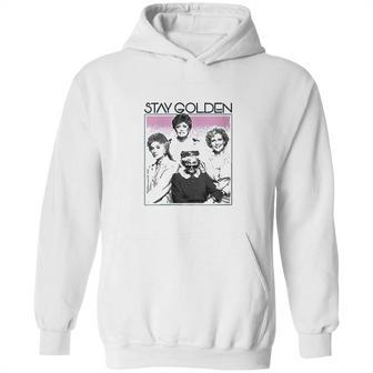 The Golden Girls Stay Golden Hoodie | Favorety DE