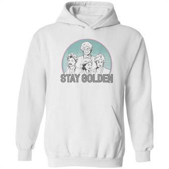 The Golden Girls Stay Golden Hoodie | Favorety UK