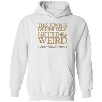 Grimm This Town Is Getting Weird Comfortable Hoodie | Favorety UK