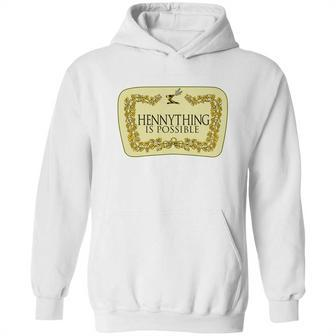 Hennything Is Possible Hoodie | Favorety