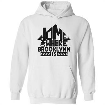 Home Is Where The Brooklynn Is Tshirts Brooklynn Family Crest Great Chistmas Gift Ideas Hoodie | Favorety CA