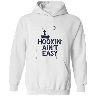 Hookin Aint Easy Hoodie | Favorety CA