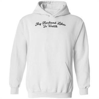 My Husband Likes To Watch Swinger Hoodie | Favorety UK