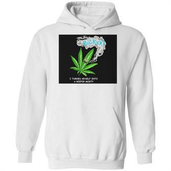 I’M Reefer Rick I Turned Myself Into A Reefer Morty Shirt Hoodie | Favorety DE