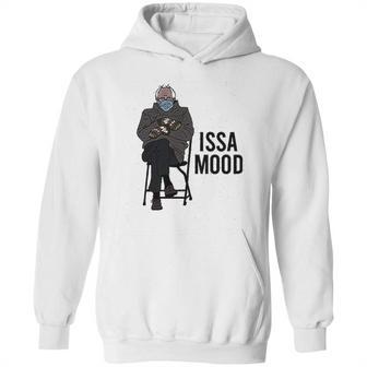 Issa Mood Funny Bernie Sanders Mittens Meme Hoodie | Favorety CA