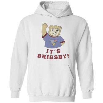 Its Brigsby Bear Hoodie | Favorety