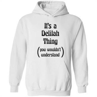 Its A Delilah Thing Hoodie | Favorety