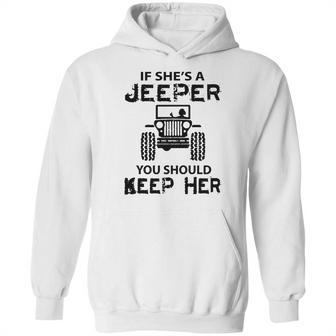 Jeep If Shes A Jeeper You Should Keep Her Hoodie | Favorety