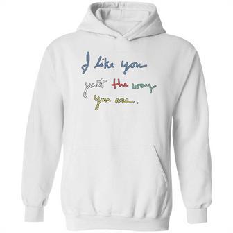 I Like You Just The Way You Are Mr Rogers Hoodie | Favorety AU