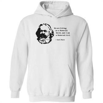 Karl Marx - Im A Material Girl Hoodie | Favorety AU