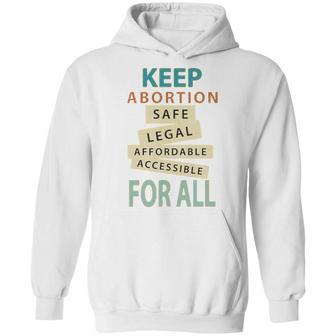 Keep Abortion Safe Legal Affordable Protect Roe Hoodie | Favorety