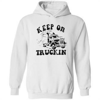 Keep On Truckin Hoodie | Favorety AU