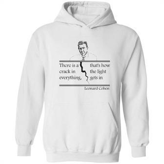 Leonard Cohen There Is A Crack In Everything Hoodie | Favorety