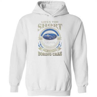 Lifes Too Short Subaru Hoodie | Favorety CA