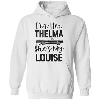 I Am Her Thelma Shes My Louise Hoodie | Favorety DE