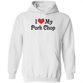 I Love Heart My Pork Chop Boyfriend Girlfriend Lovers Hoodie | Favorety AU