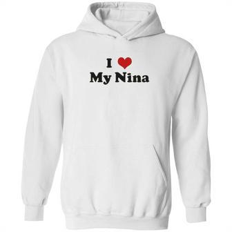 I Love My Nina Hoodie | Favorety