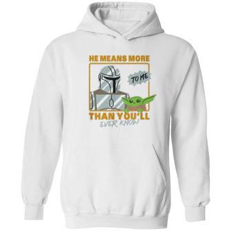 The Mandalorian The Child He Means More To Me Than You Know Hoodie | Favorety DE