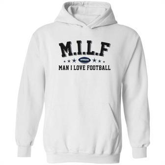 Milf Man I Love Football Cowboys Shirt Hoodie | Favorety