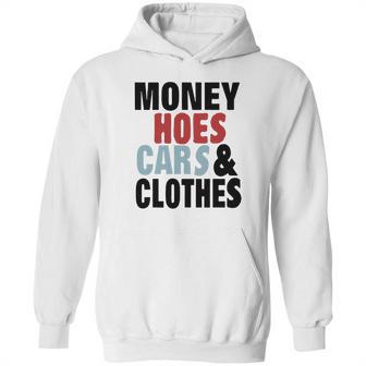 Money Hoes Car &Ampamp Clothes Hoodie | Favorety CA