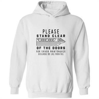 Monorail Please Stand Clear Of The Doors Hoodie | Favorety