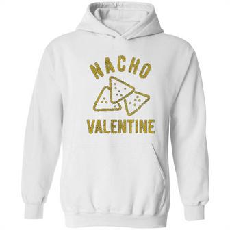 Nacho Valentine Funny Cheesy Valentines Day Hoodie | Favorety DE