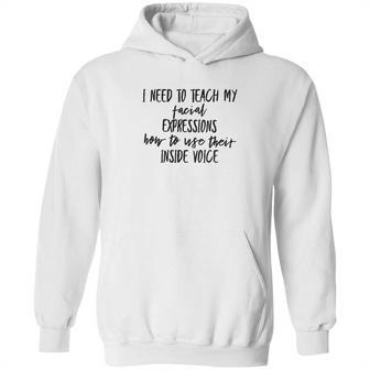 I Need To Teach My Facial Expressions Funny Hoodie | Favorety CA