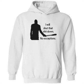 Negan Shut Down No Exceptions Walking Dead Hoodie | Favorety