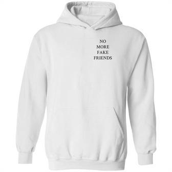 No More Fake Friends Hoodie | Favorety CA