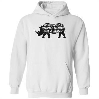 No One Needs A Rhino Horn But A Rhino Animal Rights Hoodie | Favorety AU