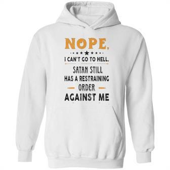 Nope I Can Not Go To Hell Great Enjoyable Gift 2022 Hoodie | Favorety DE