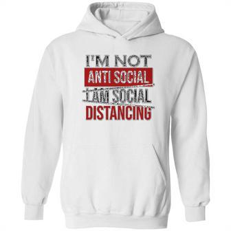 I Am Not Anti Social I Am Social Distancing Hoodie | Favorety UK